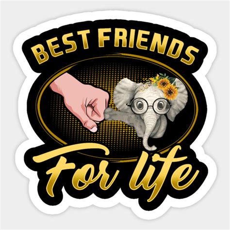 Elephant Best Friends For Life T Friend Elephant Best Friends For