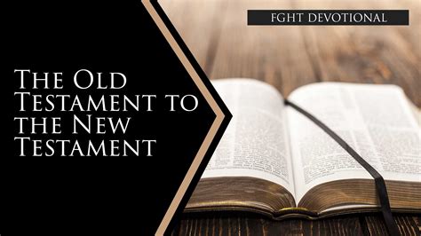 The Old Testament To The New Testament From The Beginning To The End