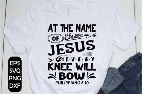 At The Name Of Jesus Every Knee Will Bow Svg Bible Verses Svg Etsy