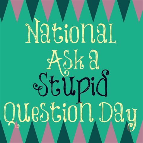 Ask A Stupid Question Day Clipart Clip Art Library