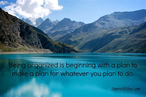 Quotes About Being Organized 49 Quotes