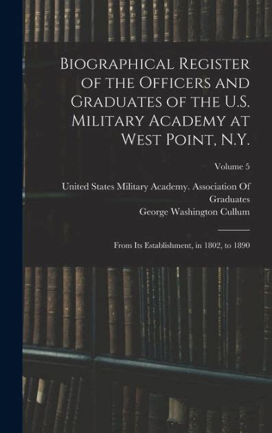 Biographical Register Of The Officers And Graduates Of The U S