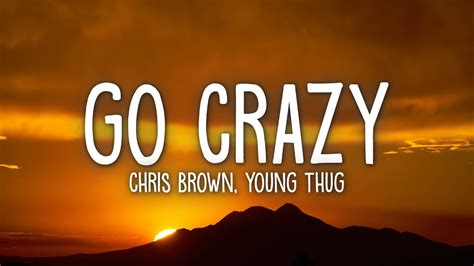 Chris Brown And Young Thug Go Crazy Lyrics Youtube Music