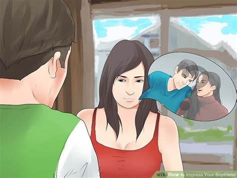 3 Ways To Impress Your Boyfriend Wikihow