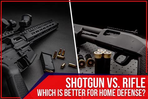Shotgun Vs Rifle Which Is Better For Home Defense Eagle Arms My XXX