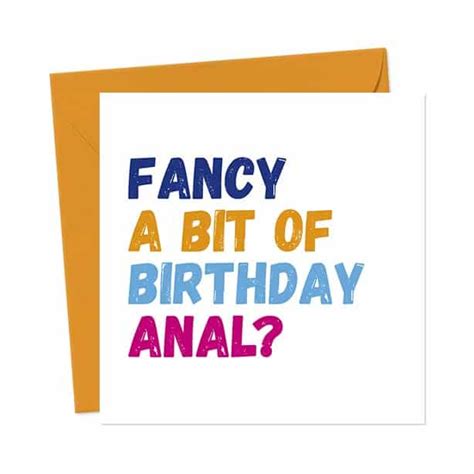 fancy a bit of birthday anal you said it cards