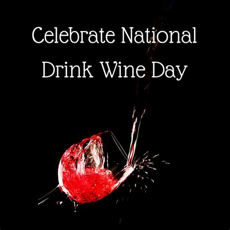 Celebrate National Drink Wine Day Shine Beautifully