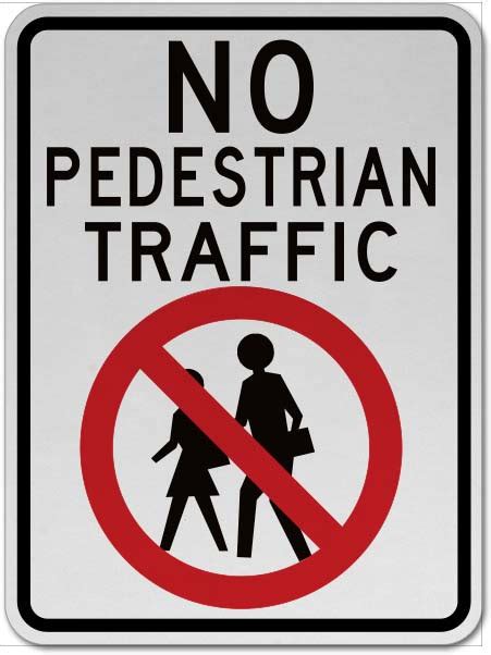 No Pedestrian Traffic Sign Claim Your 10 Discount
