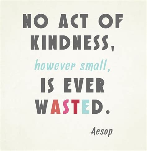 No Act Of Kindness However Small Is Ever Wasted Aesop Picture
