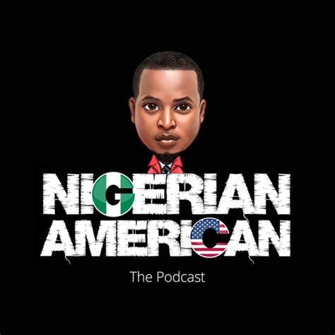 Nigerian Am Listen To All Episodes Arts And Culture
