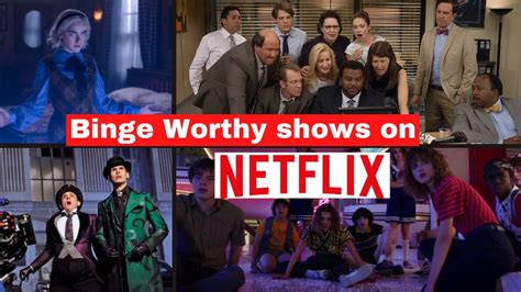Binge Worthy Series On Netflix Youtube