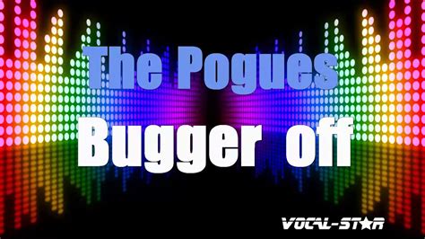 The Pogues Bugger Off Karaoke Version With Lyrics Hd Vocal Star