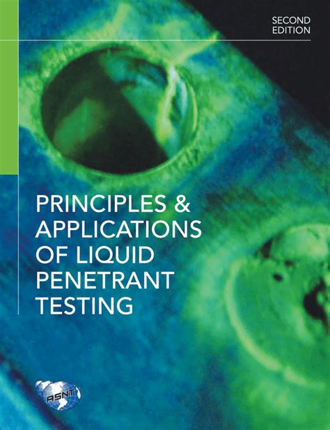 Ndt Method Overview What Is Liquid Penetrant Testing Asnt Pulse