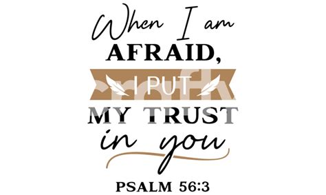 Bible Verse Svg Cut File When I Am Afraid I Put My Trust In You Crafty