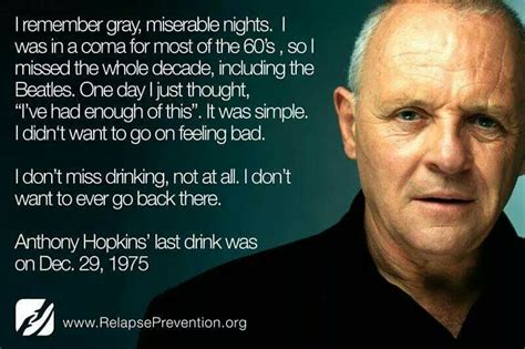 Anthony Hopkins Anthony Hopkins Real Quotes Alcohol