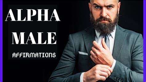 Alpha Male Affirmations Powerful Alpha Male Affirmations Youtube