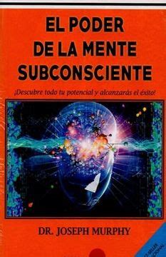Tip para encontrar libros y manuales: Libro El Poder de la Mente Subconsciente, Joseph Murphy ...