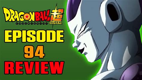 Dragon Ball Super Episode 94 Review Re Resurrection F Youtube