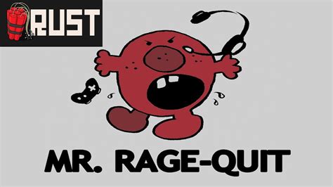 Rust Rage Quit Youtube