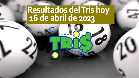 Resultados Tris Hoy Domingo 16 De Abril 2023 Clásico Mediodía Extra