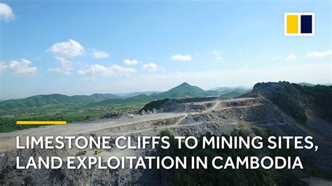 Limestone Cliffs To Mining Sites Land Exploitation In Cambodia Youtube