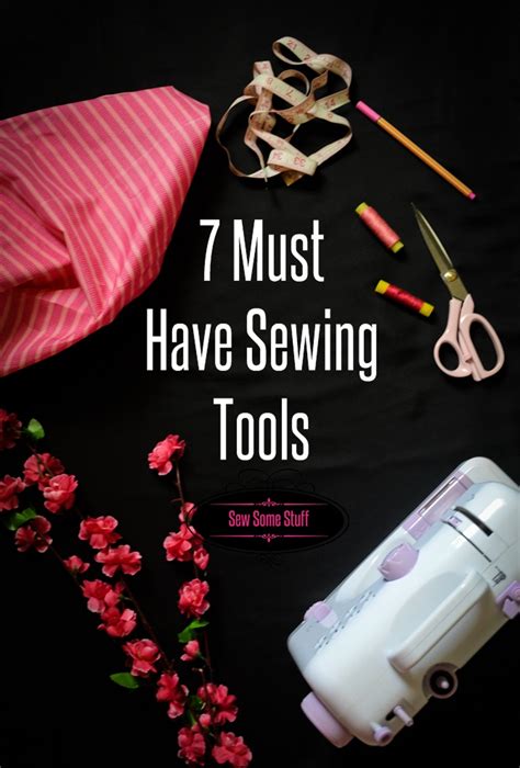 7 Basic Must Have Sewing Tools You Cant Sew Without Sew Some Stuff