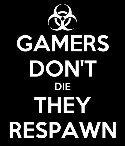 GAMERS DON'T DIE THEY RESPAWN Poster | Keyori | Keep Calm-o-Matic