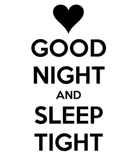 — good night !, sweet dreams ! GOOD NIGHT AND SLEEP TIGHT - KEEP CALM AND CARRY ON Image ...