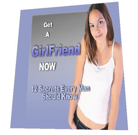 Get A Girlfriend Now
