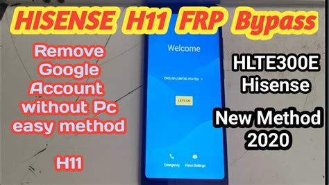 Hisense Hlte300e H11 Frp Bypass Without Pc Remove G Mail All Hisense