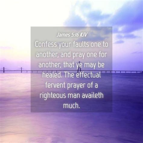James 516 Kjv Confess Your Faults One To Another And Pray One
