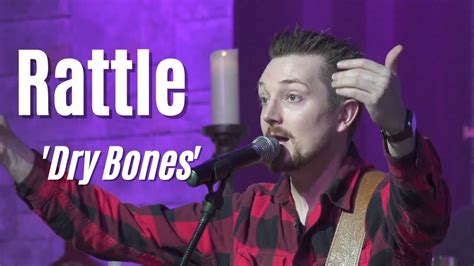 Rattle Dry Bones Rattling Live At Intercessor Church Youtube