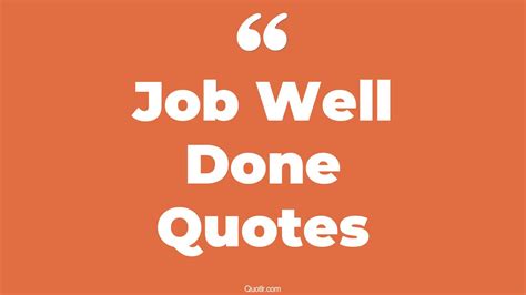 45 Tempting Congratulations For A Job Well Done Quotes Good Job Well