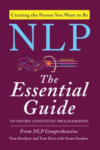 Nlp The Essential Guide To Neuro Linguistic Programming
