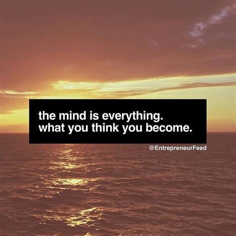 The Mind Is Everything What You Think You Become Pictures Photos And Images For Facebook