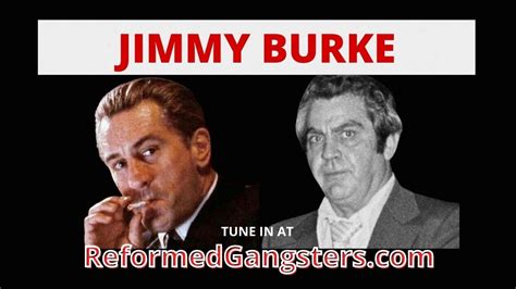 Jimmy Burke Behind The Gangster Reformed Gangsters Podcast Youtube