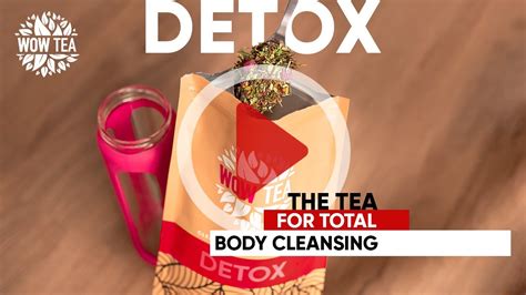 Detox Tea Complete Body Cleanse Experience By Wow Tea Youtube