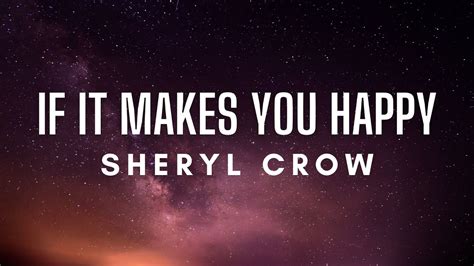 Sheryl Crow If It Makes You Happy Lyrics Youtube