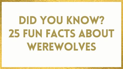Facts About Werewolves 25 Fun Werewolves Facts To Wow You
