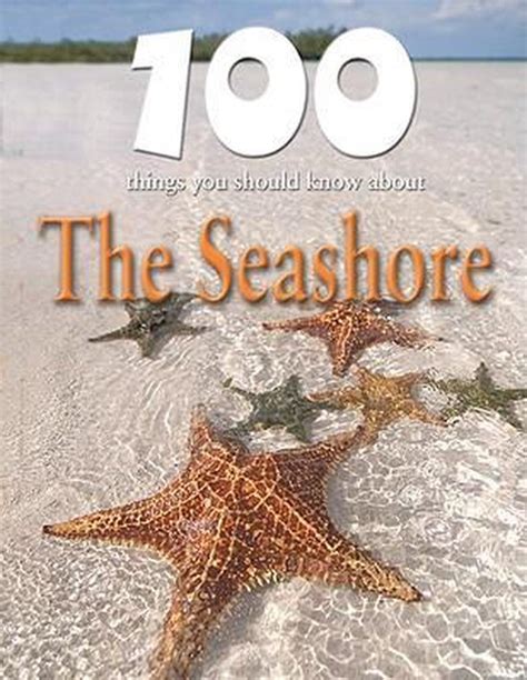 100 Things You Should Know About The Seashore 9781422220061 Steve
