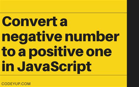 How To Convert Negative Number To Positive Number In Javascript Codeyup