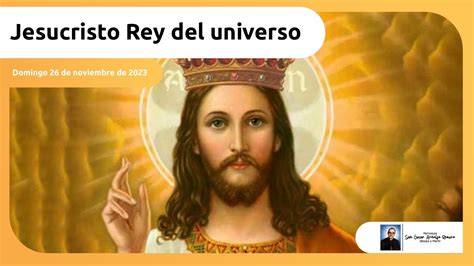 Jesucristo Rey Del Universo Youtube
