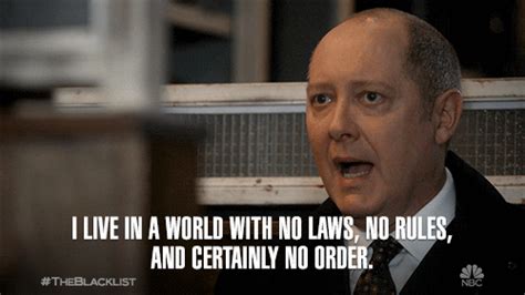 No Laws No Rules  By The Blacklist Find And Share On Giphy