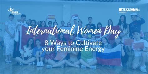 8 ways to cultivate your feminine energy aiesec