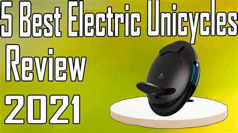 5 Best Electric Unicycles Review 2021 Youtube