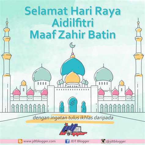 Please download one of our supported browsers. Selamat Hari Raya Aidilfitri Maaf Zahir Batin - JDT Blogger