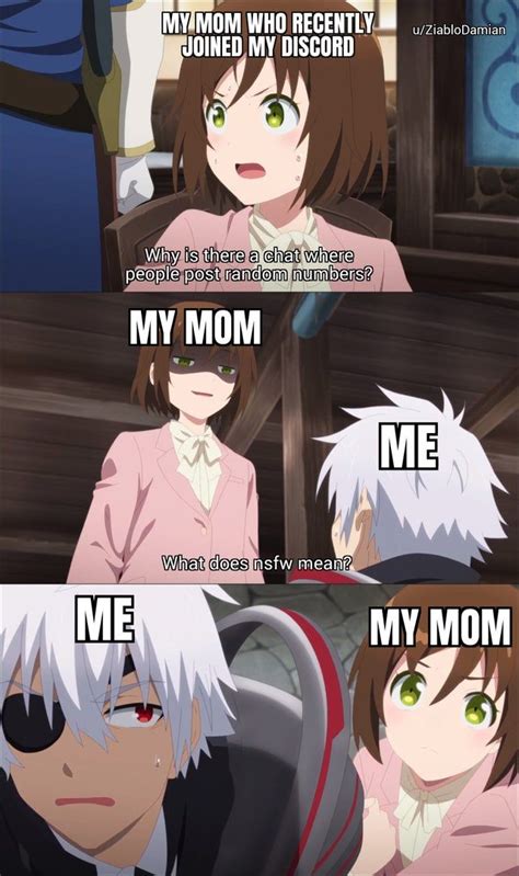 Anime Memes With The Caption That Reads My Mom Who Recently Joined My