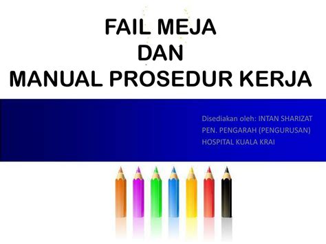 7 manual prosedur kerja konsep dokumen rujukan peringkat jabatan gambaran menyeluruh mengenai jabatan rekod cara kerja secara sistematik 1 9 1. PPT - FAIL MEJA DAN MANUAL PROSEDUR KERJA PowerPoint ...