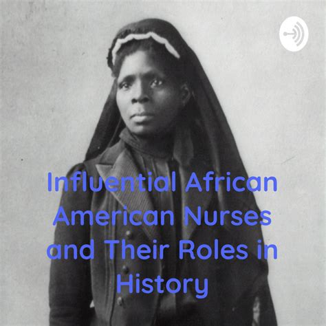 Influential African American Nurses And Their Roles In History