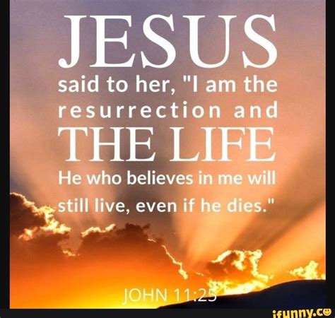 Jesus Said To Her Am The Resurrection And The Life He Who Believes In